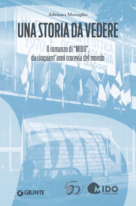 50 anni di MIDO raccontati nel romanzo “Una storia da vedere”
