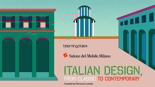 Il Salone del Mobile di Milano sbarca a New York con “Italian Design: from Classic to Contemporary” in collaborazione con Bloomingdale’s